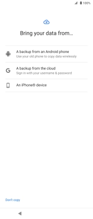 Select the required setting and follow the instructions on the screen to transfer the content from the other phone and finish the activation of your phone.