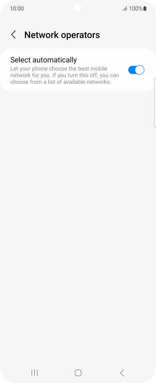 Press the indicator next to 'Select automatically' to turn off the function and wait while your phone searches for networks.
