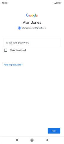 Press the field below 'Enter your password' and key in the password for your Google account.