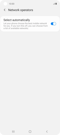 Press the indicator next to 'Select automatically' and wait while your phone searches for networks.