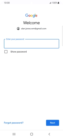 Press the field below 'Enter your password' and key in the password for your Google account.