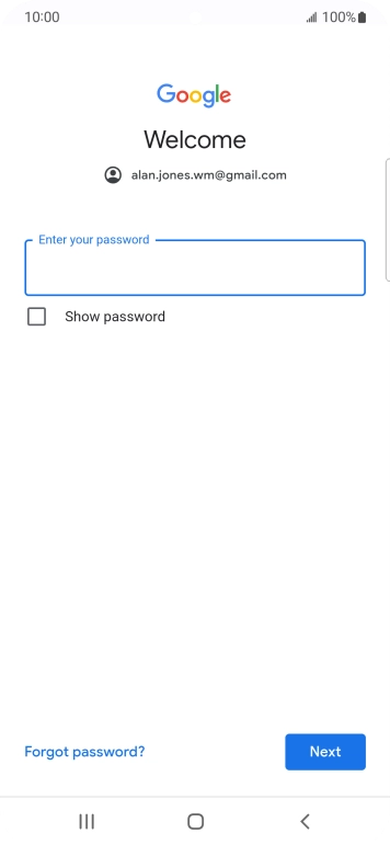 Press the field below 'Enter your password' and key in the password for your Google account.