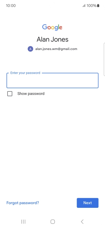 Press the field below 'Enter your password' and key in the password for your Google account.