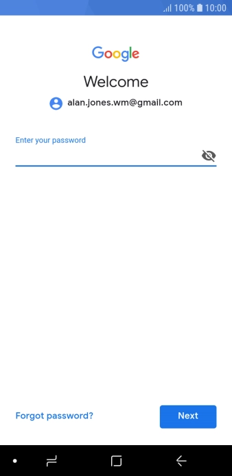 Press the field below 'Enter your password' and key in the password for your Google account.