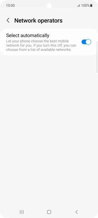 Press the indicator next to 'Select automatically' to turn off the function and wait while your phone searches for networks.