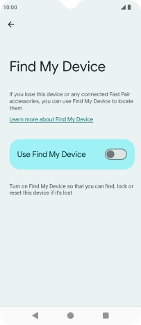 Press the indicator next to 'Use Find My Device' to turn on the function.