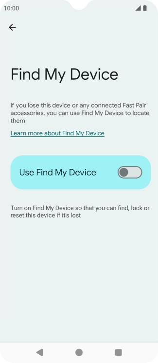 Press the indicator next to 'Use Find My Device' to turn on the function.