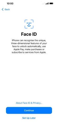 Follow the instructions on the screen to turn on Face ID or press Set Up Later.