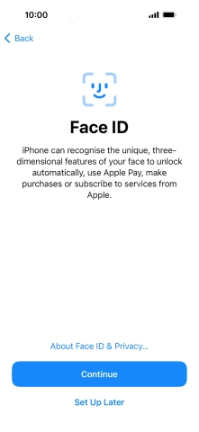Follow the instructions on the screen to turn on Face ID or press Set Up Later.