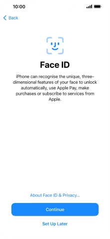Follow the instructions on the screen to turn on Face ID or press Set Up Later.