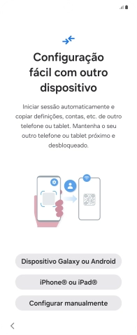 Prima a definição pretendida para transferir conteúdo de outro dispositivo ou prima Configurar manualmente.