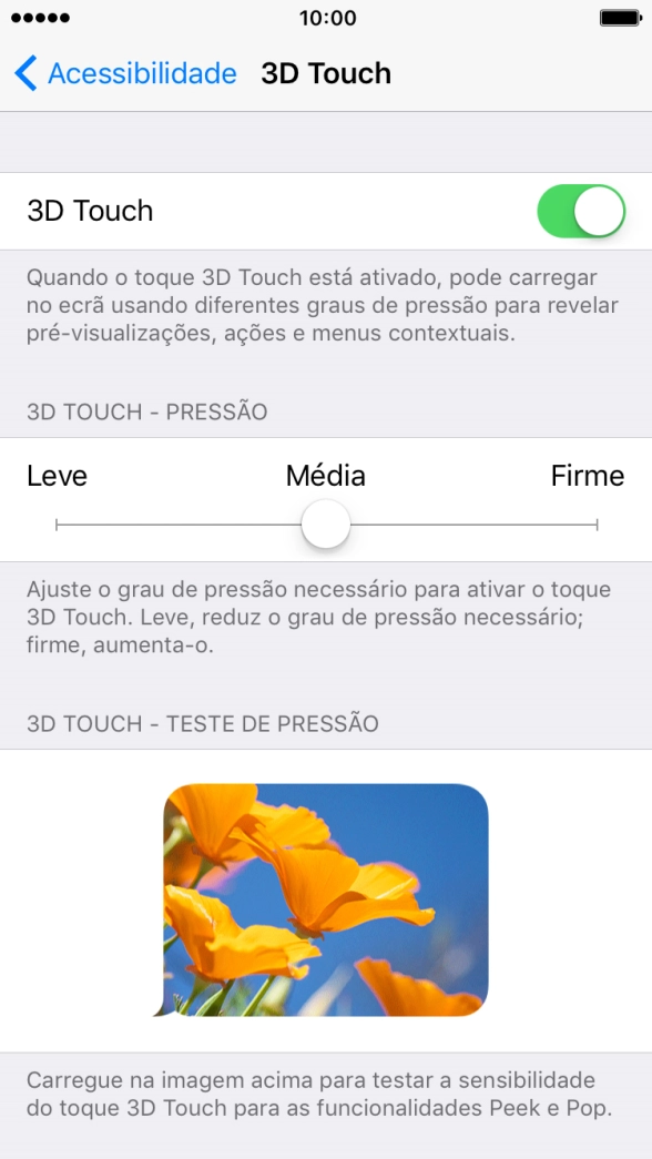 Prima o indicador e arraste-o para a direita ou para a esquerda para definir a sensibilidade pretendida para o 3D Touch.