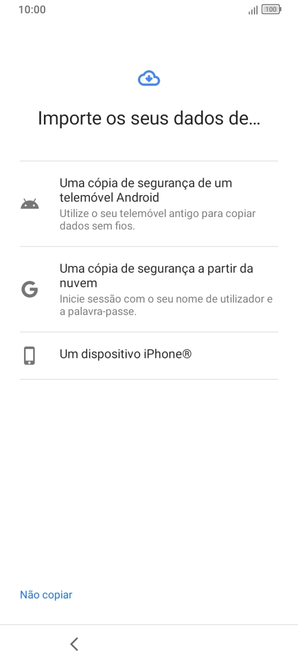 Prima a opção pretendida e siga as indicações no ecrã para transferir conteúdo de outro telefone e completar a ativação do telefone.