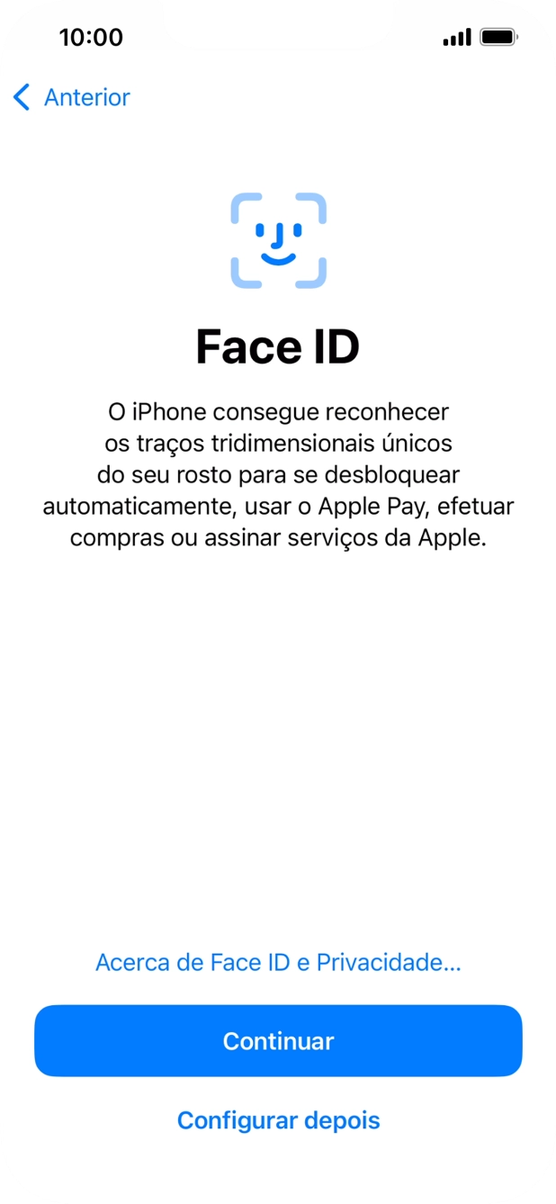 Siga as indicações no ecrã para ativar a utilização do reconhecimento facial (Face ID) ou prima Configurar depois.