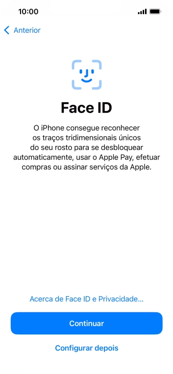 Siga as indicações no ecrã para ativar a utilização do reconhecimento facial (Face ID) ou prima Configurar depois.