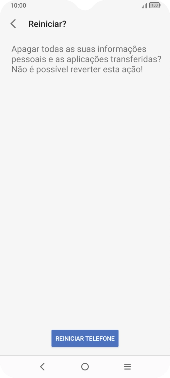 Prima REINICIAR TELEFONE. Aguarde um momento enquanto o telefone restabelece as definições originais. Siga as indicações no ecrã para configurar o telefone de modo que este fique pronto a ser utilizado.