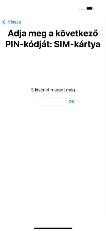 Amennyiben a SIM-kártyád zárolva van, írd be a PIN-kódodat, és válaszd az OK lehetőséget.