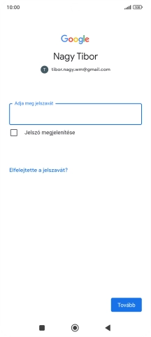 Kattints az „Adja meg jelszavát” alatti mezőre, és írd be a Google-fiókodhoz tartozó jelszót.