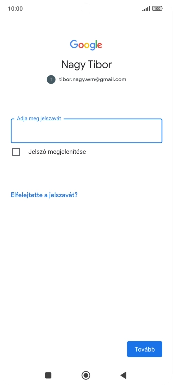 Kattints az „Adja meg jelszavát” alatti mezőre, és írd be a Google-fiókodhoz tartozó jelszót.