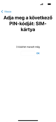 Amennyiben a SIM-kártyád zárolva van, írd be a PIN-kódodat, és válaszd az OK lehetőséget.