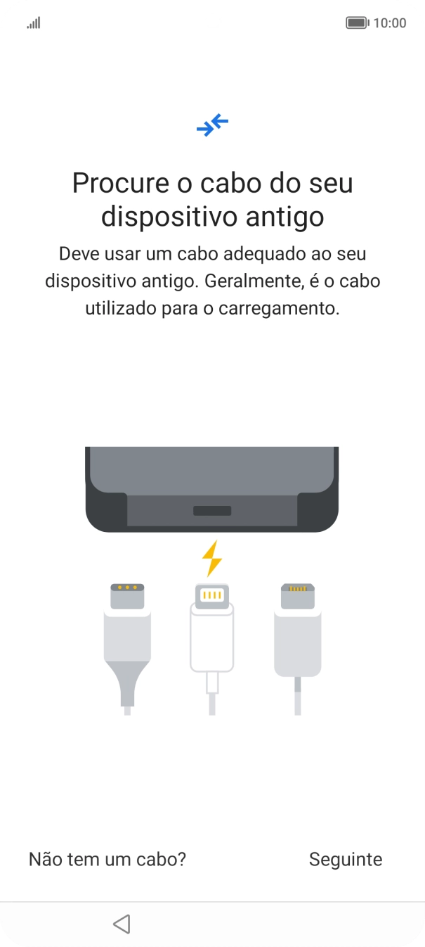 Se tiver um cabo que permita ligar um telefone ao outro, deve inserir esse cabo e seguir as indicações no ecrã, para transferir conteúdo para o seu telefone. Se não tiver um cabo, prima Não tem um cabo?.