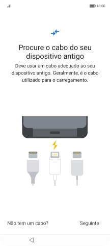 Se tiver um cabo que permita ligar um telefone ao outro, deve inserir esse cabo e seguir as indicações no ecrã, para transferir conteúdo para o seu telefone. Se não tiver um cabo, prima Não tem um cabo?.