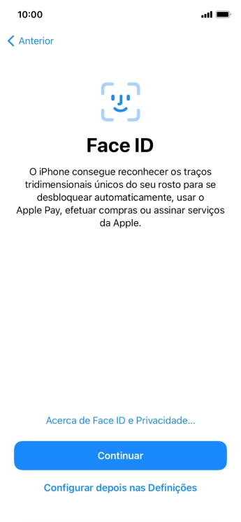 Siga as indicações no ecrã para ativar a utilização do reconhecimento facial (Face ID) ou prima Configurar depois nas Definições.