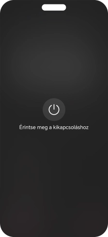 Válaszd az Érintse meg a kikapcsoláshoz lehetőséget.