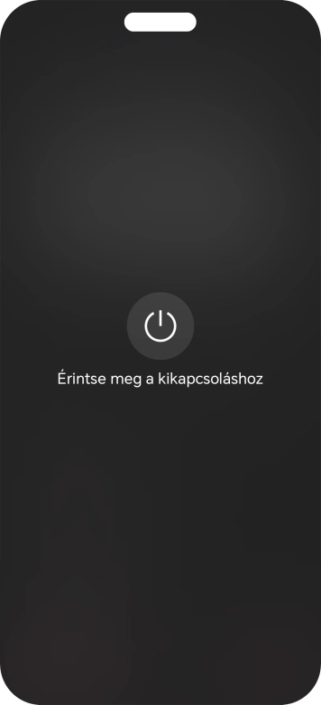 Válaszd az Érintse meg a kikapcsoláshoz lehetőséget.