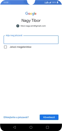 Kattints az „Adja meg jelszavát” alatti mezőre, és írd be a Google-fiókodhoz tartozó jelszót.