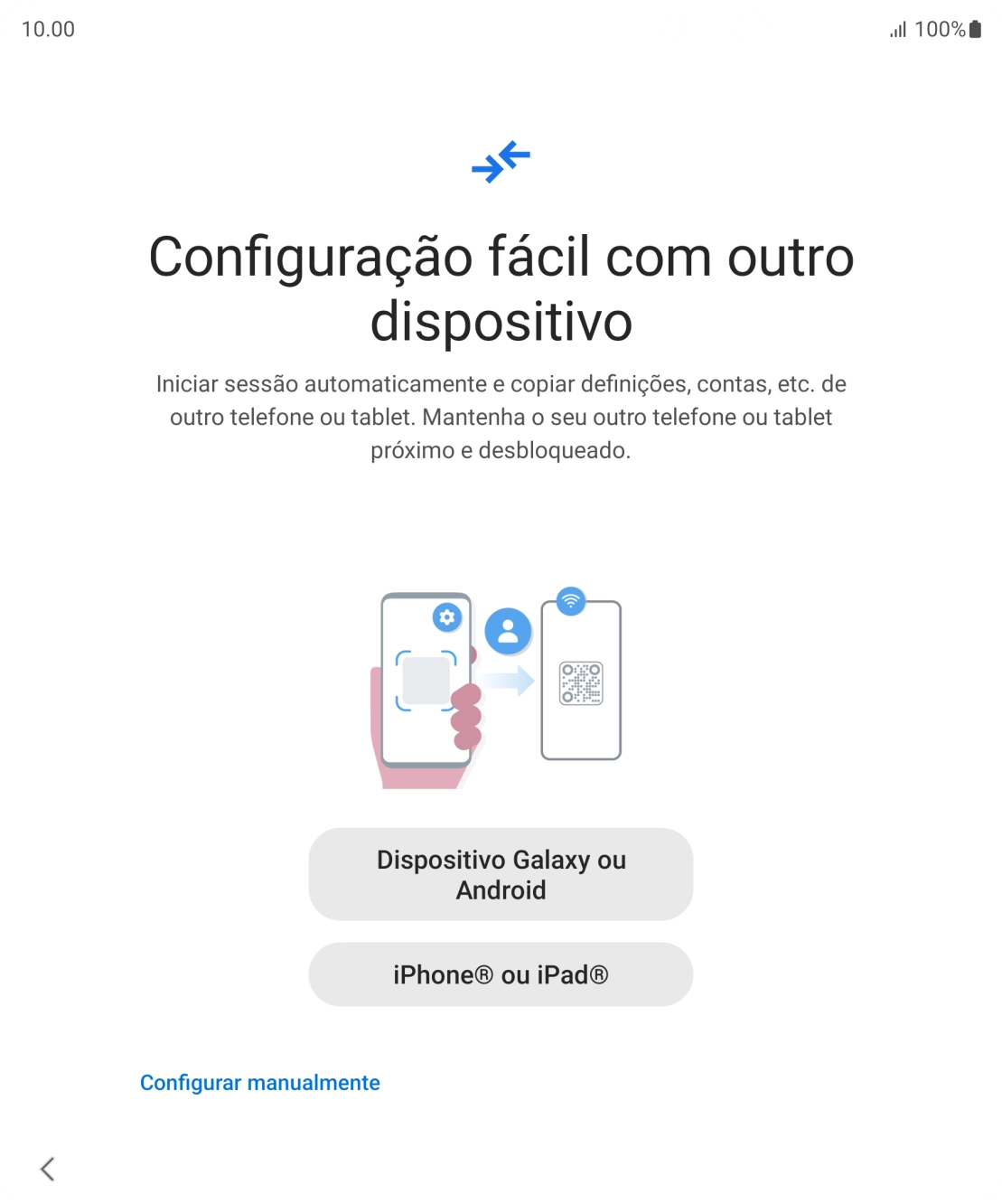 Prima a definição pretendida para transferir conteúdo de outro dispositivo ou prima Configurar manualmente.