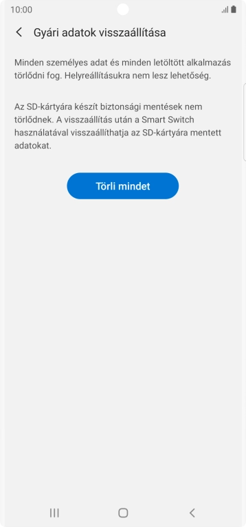 Válaszd a Törli mindet lehetőséget. Várj egy kicsit, amíg a telefon visszaállítja a gyári beállításokat. A telefon konfigurálásához és ahhoz, hogy üzemkész állapotba hozd, kövesd a képernyőn megjelenő utasításokat.
