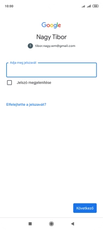 Kattints az „Adja meg jelszavát” alatti mezőre, és írd be a Google-fiókodhoz tartozó jelszót.