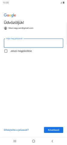 Kattints az „Adja meg jelszavát” alatti mezőre, és írd be a Google-fiókodhoz tartozó jelszót.