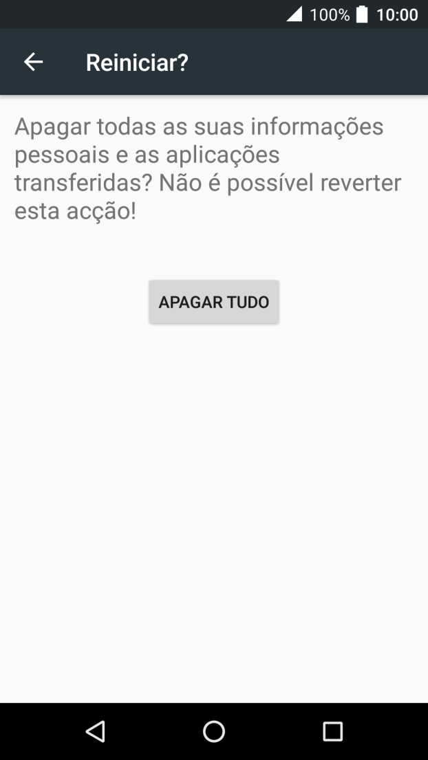 Prima APAGAR TUDO. Aguarde um momento enquanto o telefone restabelece as definições originais. 
Siga as indicações no ecrã para configurar o telefone de modo que este fique pronto a ser utilizado.