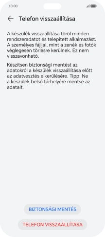 Válaszd a TELEFON VISSZAÁLLÍTÁSA lehetőséget. Várj egy kicsit, amíg a telefon visszaállítja a gyári beállításokat. A telefon konfigurálásához és ahhoz, hogy üzemkész állapotba hozd, kövesd a képernyőn megjelenő utasításokat.