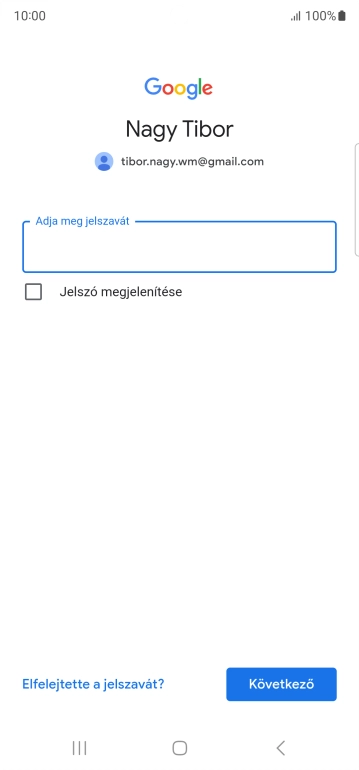 Kattints az „Adja meg jelszavát” alatti mezőre, és írd be a Google-fiókodhoz tartozó jelszót.