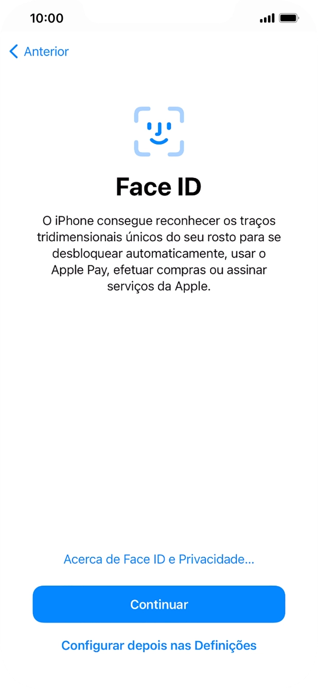 Siga as indicações no ecrã para ativar a utilização do reconhecimento facial (Face ID) ou prima Configurar depois nas Definições.
