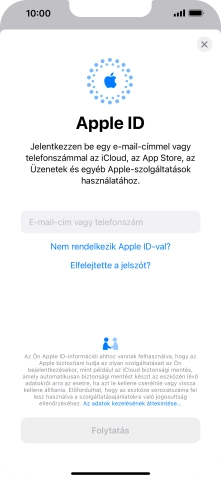 Ha nincs Apple ID-d, válaszd a Nem rendelkezik Apple ID-val? lehetőséget, és kövesd a képernyőn megjelenő utasításokat Apple ID létrehozásához.