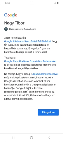Válaszd az Elfogadom lehetőséget, és kövesd a képernyőn megjelenő utasításokat a Google-fiókod beállításainak kiválasztásához.