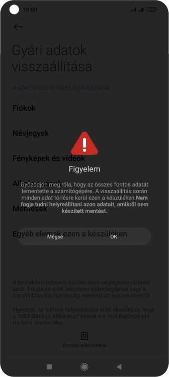 Válaszd az OK lehetőséget. Várj egy kicsit, amíg a telefon visszaállítja a gyári beállításokat. A telefon konfigurálásához és ahhoz, hogy üzemkész állapotba hozd, kövesd a képernyőn megjelenő utasításokat.