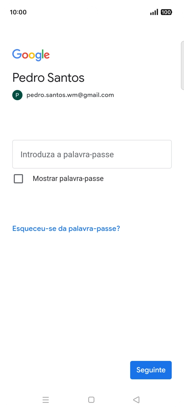 Prima Introduza a palavra-passe e introduza a password da sua conta Google.
