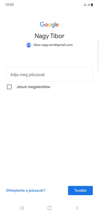 Kattints az Adja meg jelszavát, és írd be a Google-fiókodhoz tartozó jelszót.