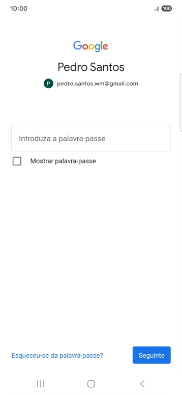 Prima Introduza a palavra-passe e introduza a password da sua conta Google.