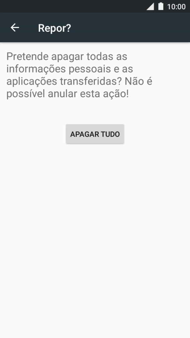 Prima APAGAR TUDO. Aguarde um momento enquanto o telefone restabelece as definições originais. 
Siga as indicações no ecrã para configurar o telefone de modo que este fique pronto a ser utilizado.