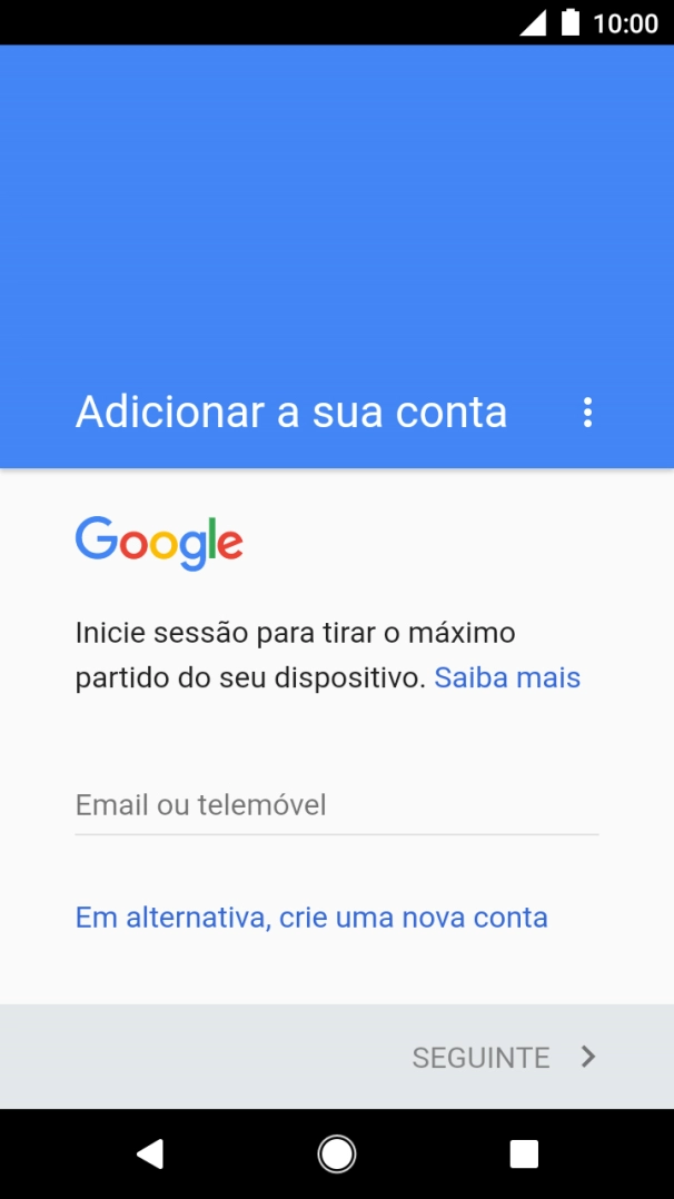 Se não tiver uma conta Google, prima Em alternativa, crie uma nova conta e siga as indicações no ecrã para criar uma conta.