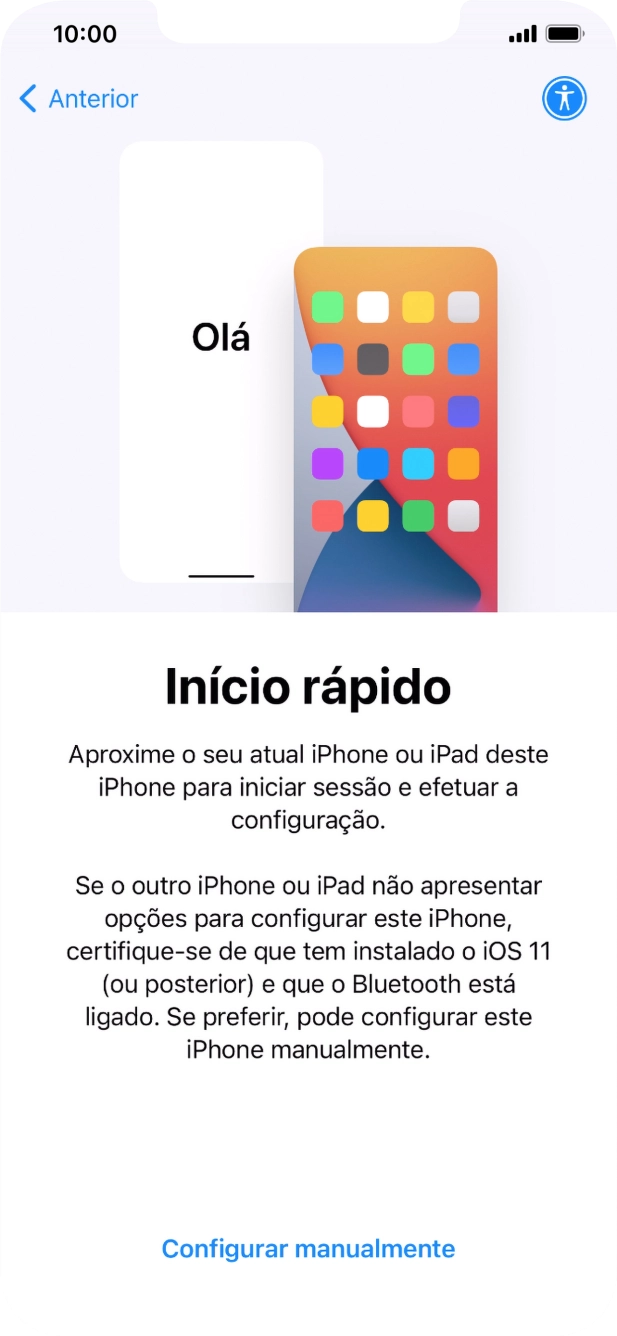 Siga as indicações no ecrã para transferir conteúdo de outro dispositivo com iOS11 ou mais recente, ou prima Configurar manualmente.