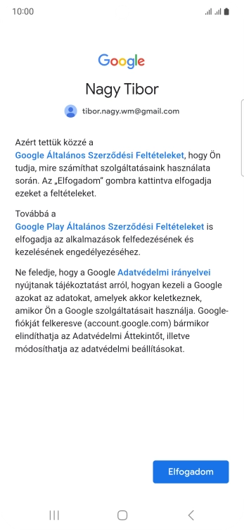 Válaszd az Elfogadom lehetőséget, és kövesd a képernyőn megjelenő utasításokat a Google-fiókod beállításainak kiválasztásához.