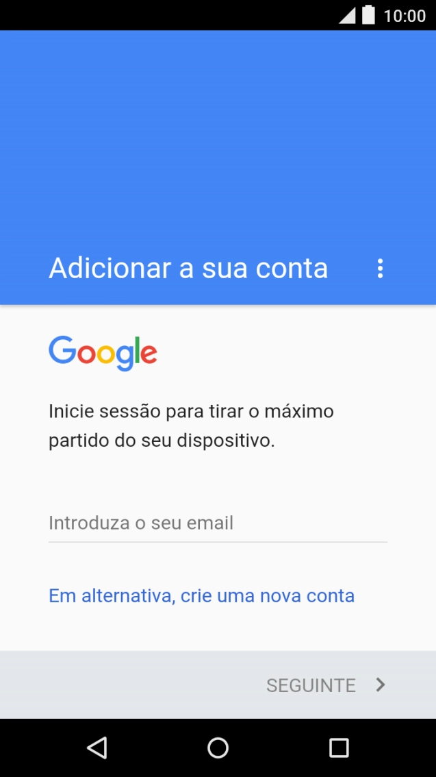 Se não tiver uma conta Google, prima Em alternativa, crie uma nova conta e siga as indicações no ecrã para criar uma conta.