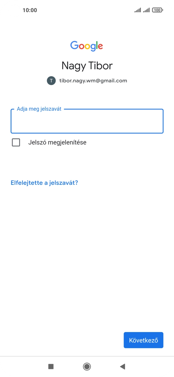 Kattints az „Adja meg jelszavát” alatti mezőre, és írd be a Google-fiókodhoz tartozó jelszót.